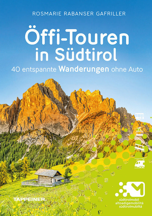 Öffi-Touren in Südtirol. 40 entspannte wanderungen ohne auto