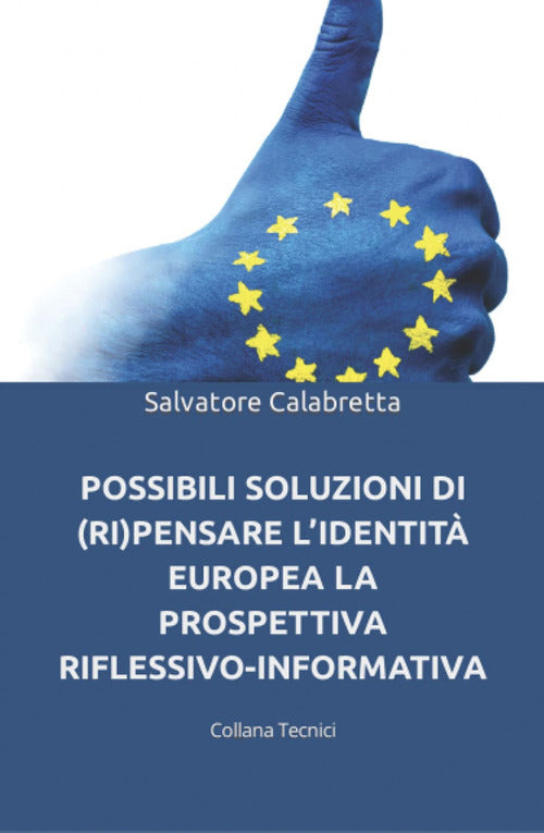 Cover of Possibili soluzioni di (ri)pensare l’identità europea. La prospettiva riflessivo-informativa