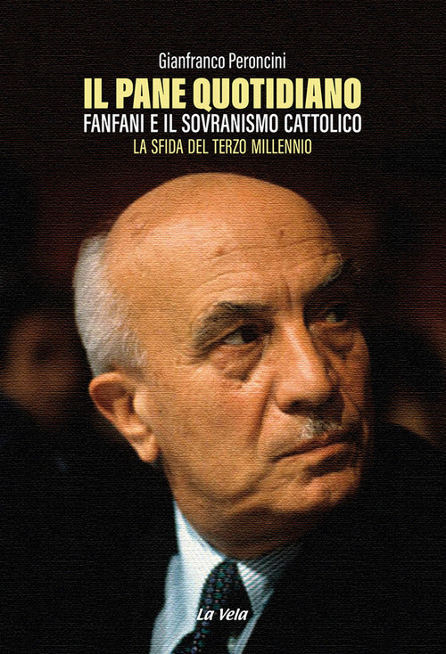 Cover of pane quotidiano. Fanfani e il sovranismo cattolico. La sfida del terzo millennio