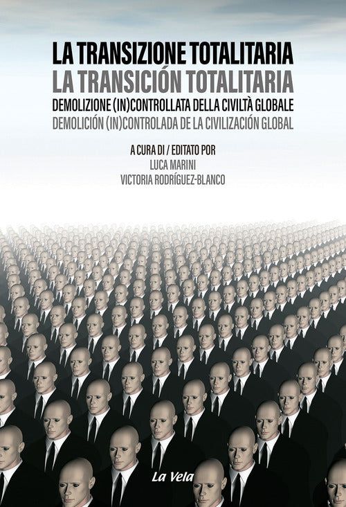 La transizione totalitaria. Demolizione (in)controllata della civilt globale-La transicin totalitaria. Demolicin (in)controlada de la civilizacin global