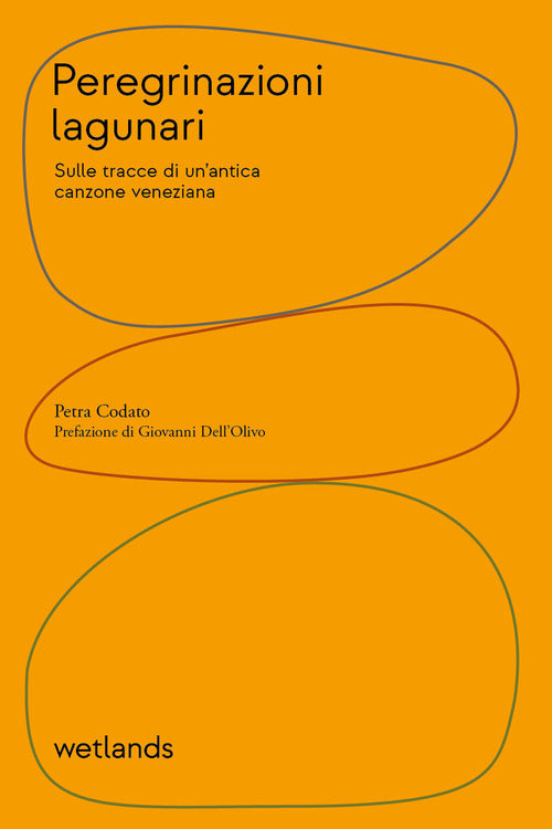 Peregrinazioni lagunari. Sulle tracce di un'antica canzone veneziana