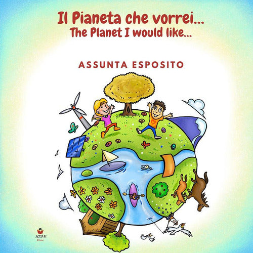 Cover of pianeta che vorrei...-The planet I would like…