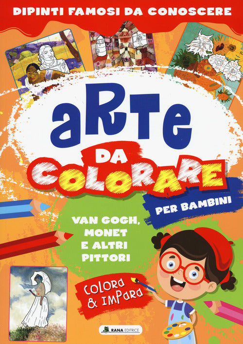 Cover of Van Gogh, Monet e altri pittori. Arte da colorare per bambini