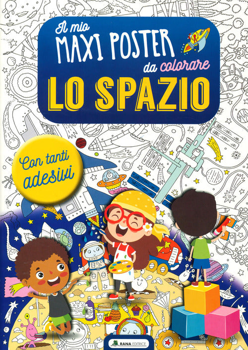 Cover of spazio. Il mio maxiposter da colorare. Con adesivi