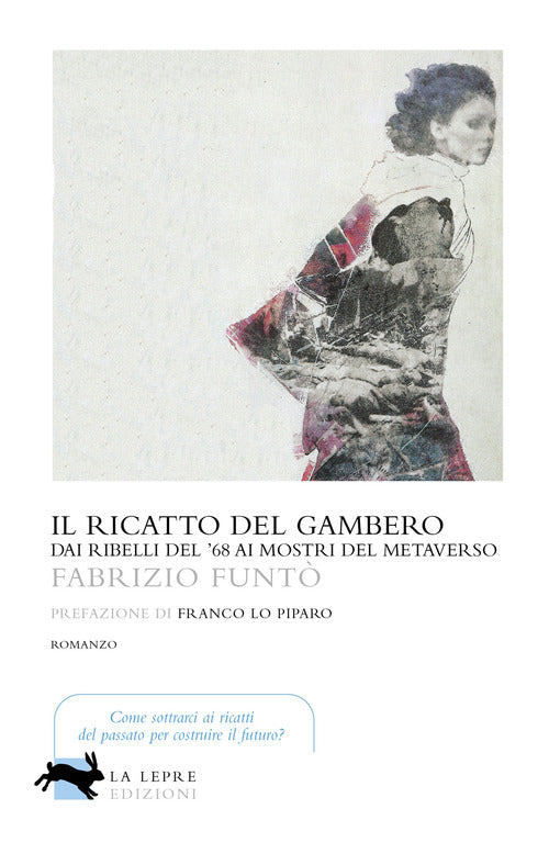Cover of ricatto del gambero. Dai ribelli del '68 ai mostri del metaverso