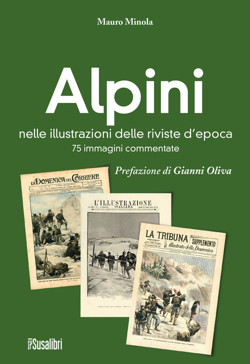 Alpini nelle illustrazioni delle riviste depoca. 75 immagini commentate