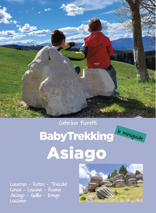 BabyTrekking Asiago. Luserna, Rotzo, Tresch Conca, Cesuna, Roana Asiago, Gallio, Enego Lusiana