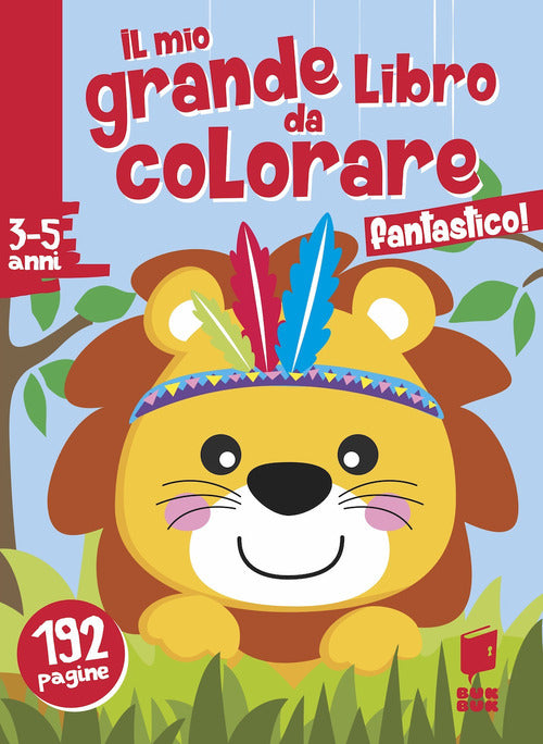Cover of Fantastico! Il mio grande libro da colorare