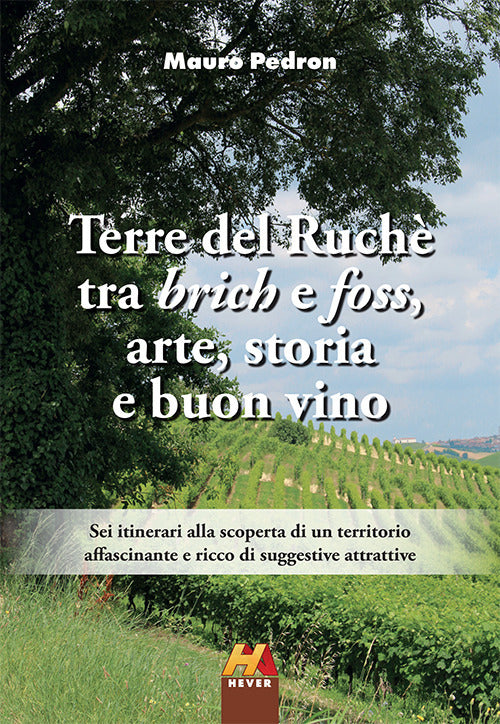 Terre del Ruch. Tra brich e foss, arte, storia e buon vino