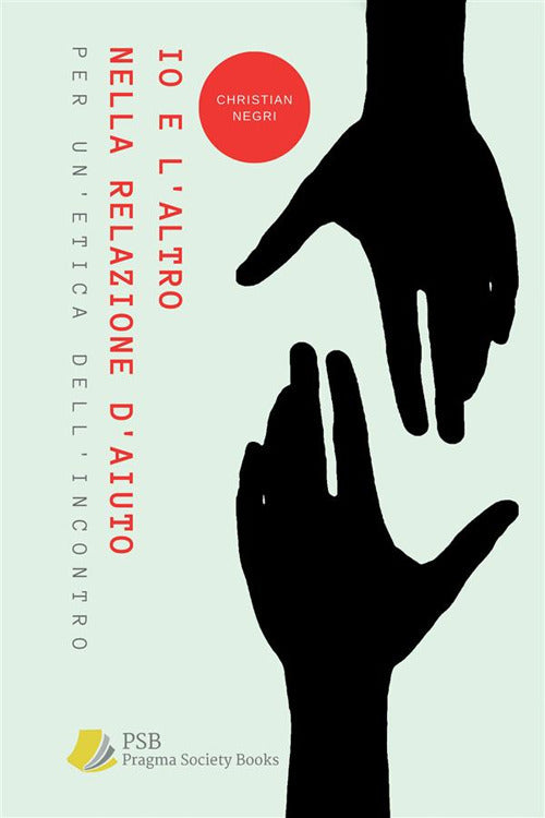 Cover of Io e l'altro nella relazione d'aiuto. Per un'etica dell'incontro