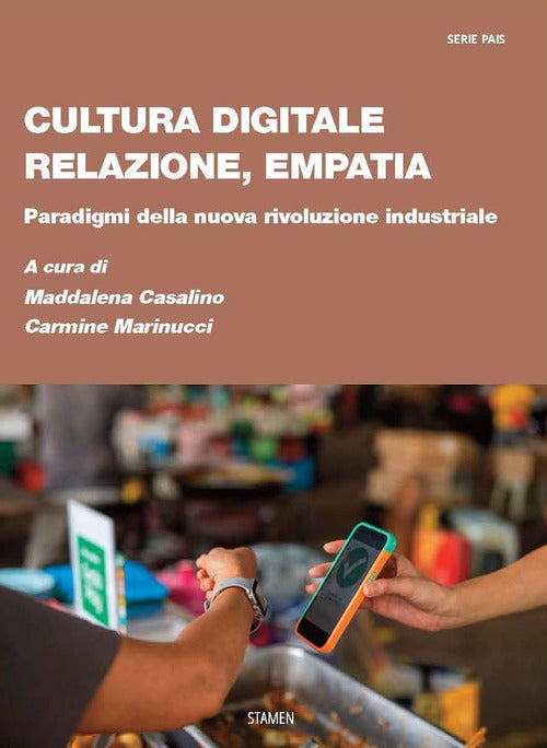 Cover of Cultura digitale, relazione, empatia. Paradigmi della nuova rivoluzione industriale