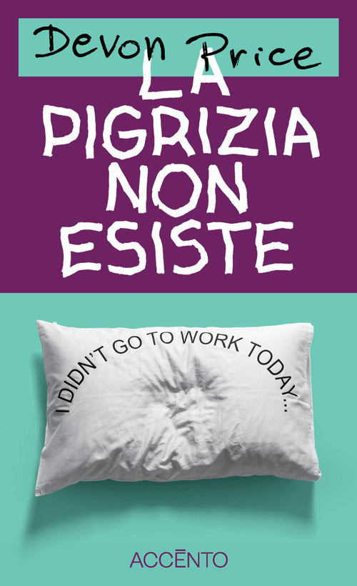 La pigrizia non esiste