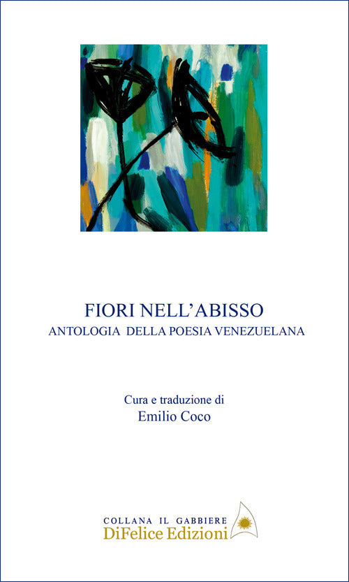 Fiori nell'abisso. Antologia della poesia venezuelana