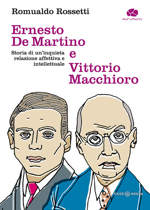 Ernesto De Martino e Vittorio Macchioro. Storia di uninquieta relazione affettiva e intellettuale