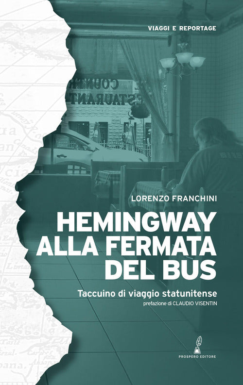 Hemingway alla fermata del bus. Taccuino di viaggio statunitense