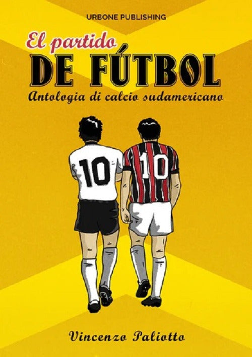Cover of partido de futbol. Antologia di calcio sudamericano