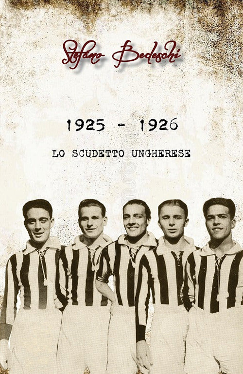 Cover of 1925 - 1926. Lo scudetto ungherese