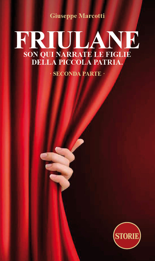 Friulane Son qui narrate le figlie della piccola patria. Vol. 2