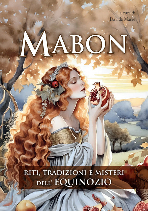Mabon. Riti, tradizioni e misteri dell'Equinozio