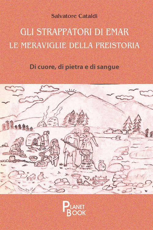 Cover of strappatori di Emar. Le meraviglie della preistoria. Di cuore, di pietra e di sangue