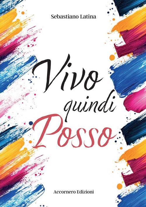 Vivo quindi posso