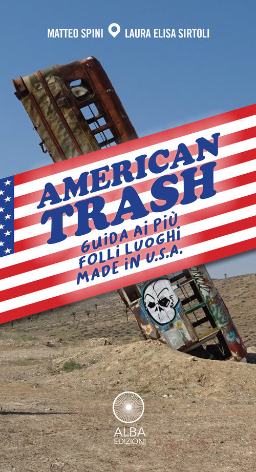 Cover of American trash. Guida ai più folli luoghi made in U.S.A.