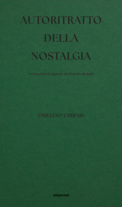 Autoritratto della nostalgia. Un taccuino di appunti, un bozzetto di studi