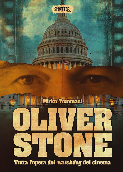 Cover of Oliver Stone. Tutta l'opera del watchdog del cinema