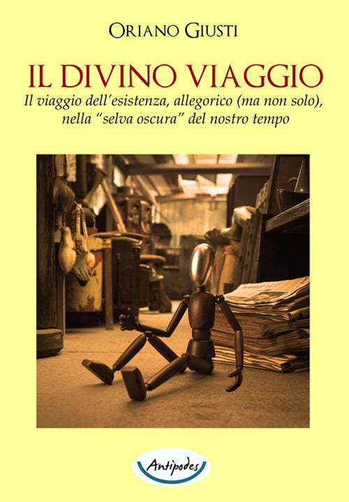 Il divino viaggio. Il viaggio dell'esistenza, allegorico (ma non solo), nella selva oscura del nostro tempo