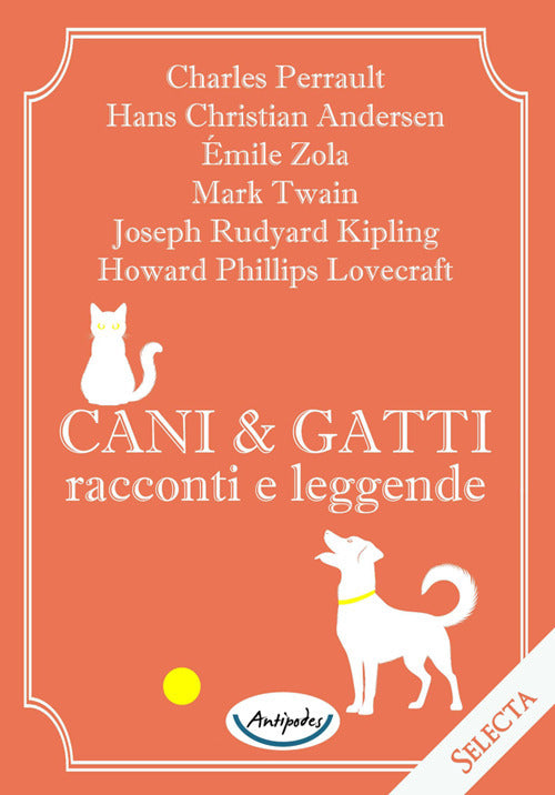 Cani e gatti. Racconti e leggende