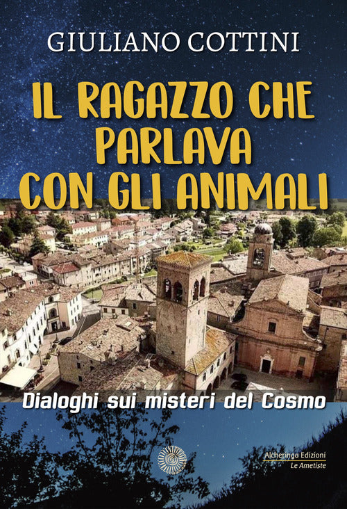 Cover of ragazzo che parlava con gli animali. Dialogo sui misteri del cosmo