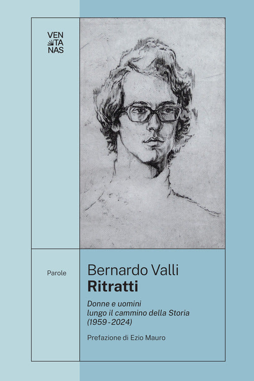 Ritratti. Donne e uomini lungo il cammino della Storia (1959-2024)