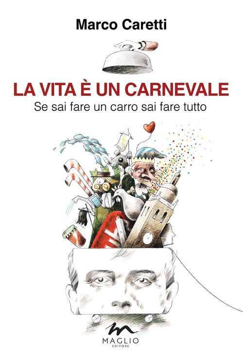 Cover of vita è un carnevale. Se sai fare un carro sai fare tutto