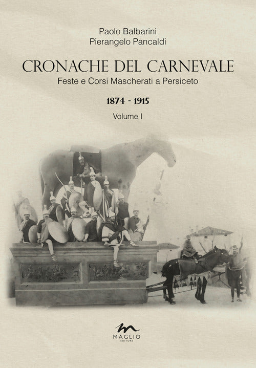 Cover of Cronache del Carnevale. Feste e corsi mascherati a Persiceto