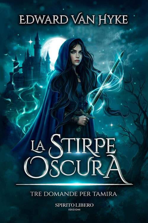 Tre domande per Tamira. La stirpe oscura. Vol. 1