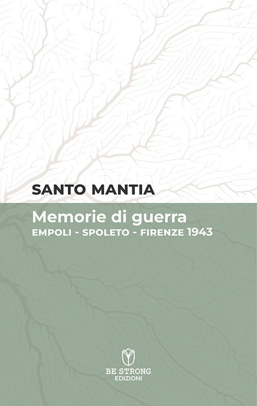 Memorie di guerra. Empoli-Spoleto-Firenze 1943