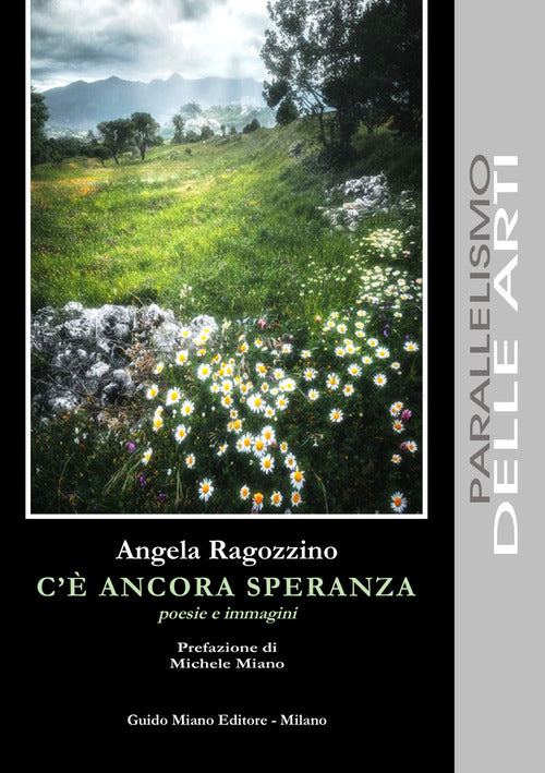 C'è ancora speranza. Poesie e immagini