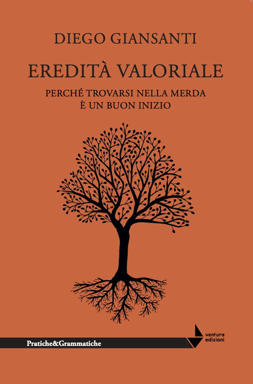 Eredit valoriale. Perch trovarsi nella merda un buon inizio