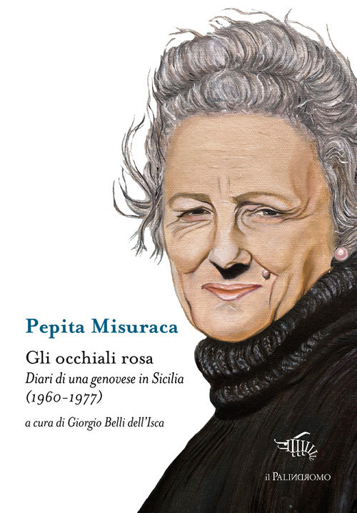 Gli occhiali rosa. Diari di una genovese in Sicilia (1960-1977)