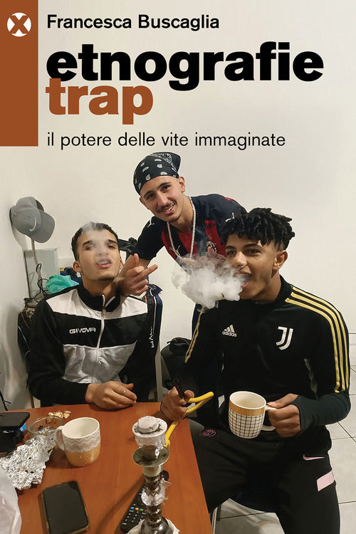 Etnografie trap. Il potere delle vite immaginate