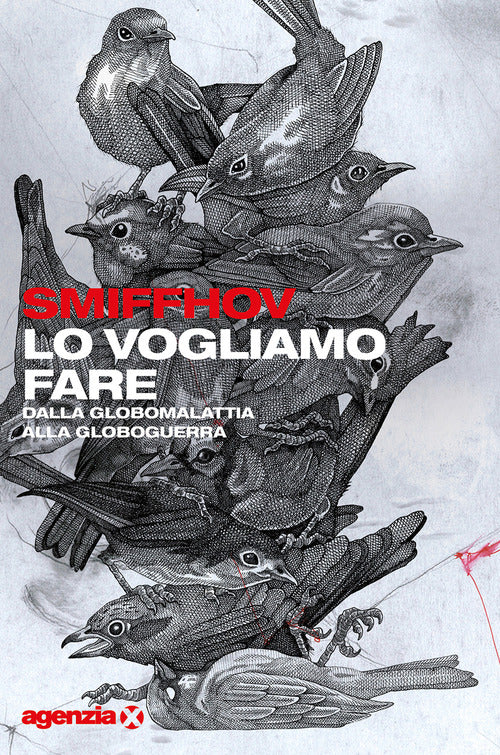 Lo vogliamo fare. Dalla globomalattia alla globoguerra