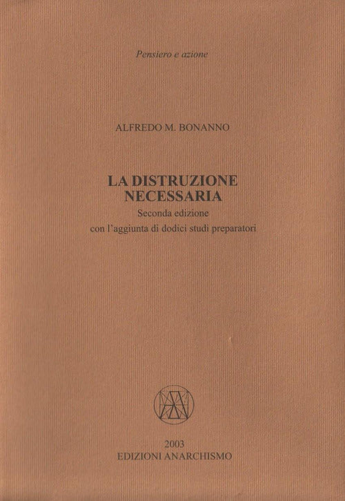 Cover of distruzione necessaria. Con l'aggiunta di dodici studi preparatori