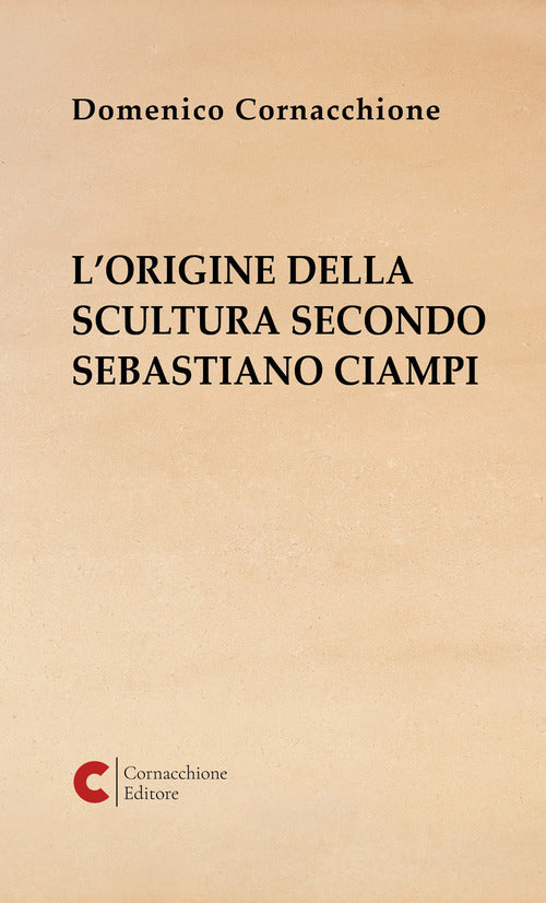 Lorigine della scultura secondo Sebastiano Ciampi