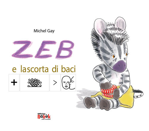 Cover of Zeb e la scorta di baci. Ediz. CAA