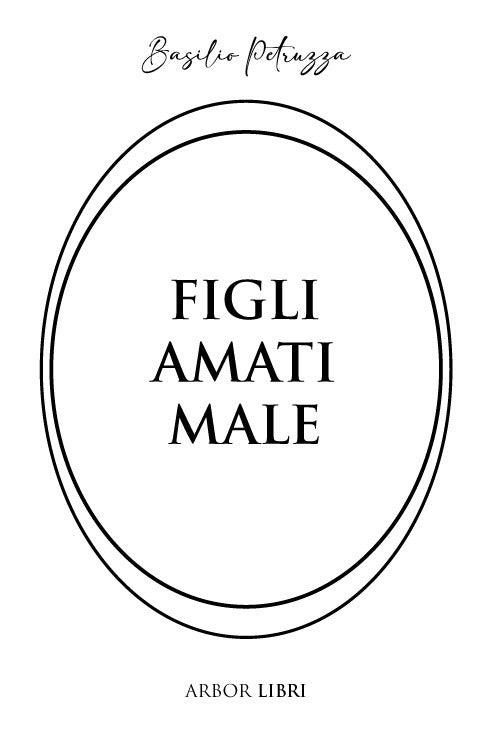 Figli amati male