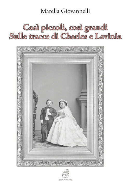 Cos piccoli, cos grandi. Sulle tracce di Charles e Lavinia