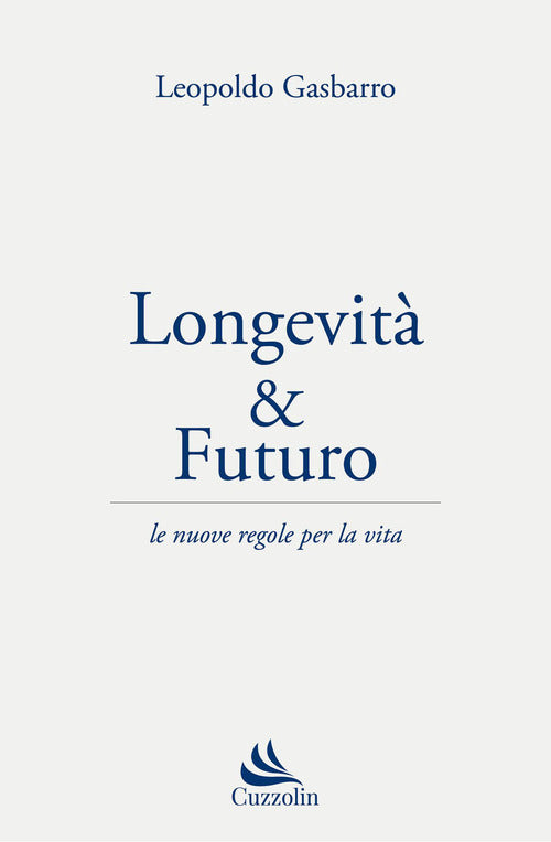 Longevit & futuro. Le nuove regole per la vita