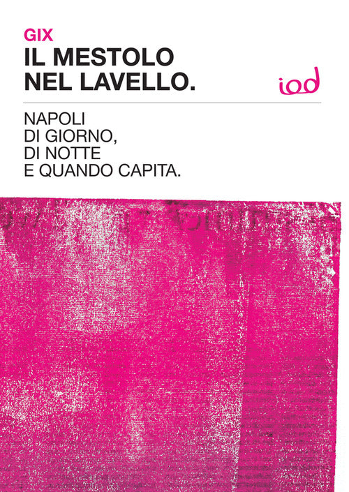 Cover of mestolo nel lavello. Napoli di giorno, di notte e quando capita