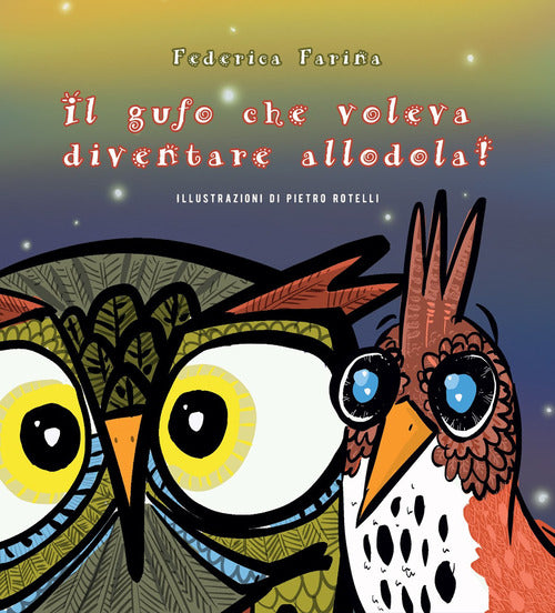 Il gufo che voleva diventare allodola!