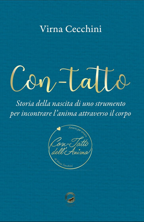 Con-tatto. Storia della nascita di uno strumento per incontrare lanima attraverso il corpo